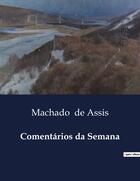 Couverture du livre « Comentarios da Semana » de Machado De Assis aux éditions Culturea