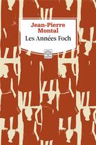Couverture du livre « Les années Foch » de Jean-Pierre Montal aux éditions Motifs