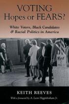 Couverture du livre « Voting Hopes or Fears?: White Voters, Black Candidates, and Racial Pol » de Reeves Keith aux éditions Oxford University Press Usa