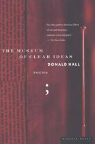 Couverture du livre « The Museum of Clear Ideas » de Donald Hall aux éditions Houghton Mifflin Harcourt