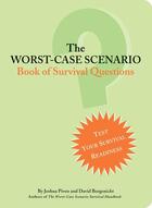 Couverture du livre « The Worst-Case Scenario ; Book of Survival Questions » de Joshua Piven et Davide Borgenicht aux éditions Chronicle Books