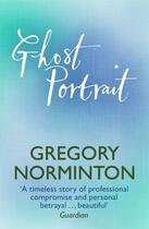 Couverture du livre « Ghost Portrait » de Gregory Norminton aux éditions Hodder And Stoughton Digital