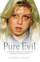 Couverture du livre « Pure Evil - How Tracie Andrews murdered my son decieved the nation an » de Harvey Maureen aux éditions Blake John Digital