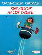 Couverture du livre « Gomer Goof t.4 ; the goof is out there » de Andre Franquin aux éditions Cinebook