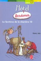 Couverture du livre « Hotel bordemer - tome 1 - le fantome de la chambre 13 » de Joly-F aux éditions Le Livre De Poche Jeunesse