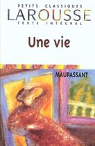 Couverture du livre « Une Vie » de Guy de Maupassant aux éditions Larousse