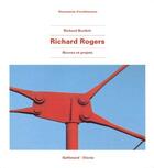 Couverture du livre « Richard Rogers ; oeuvres et projets » de Richard Burdett aux éditions Gallimard