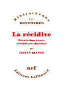 Couverture du livre « La récidive ; révolution russe, révolution chinoise » de Lucien Bianco aux éditions Gallimard