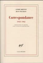 Couverture du livre « Correspondance, 1918-1962 » de Jean Paulhan et Andre Breton aux éditions Gallimard