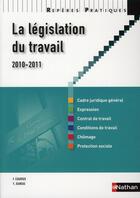 Couverture du livre « La législation du travail (édition 2010/2011) » de  aux éditions Nathan