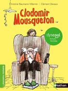 Couverture du livre « Clodomir Mousqueton » de Clement Devaux et Christine Naumann-Villemin aux éditions Nathan