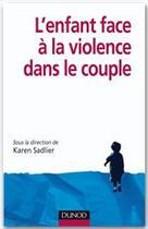 Couverture du livre « L'enfant face à la violence dans le couple » de Karen Sadlier aux éditions Dunod