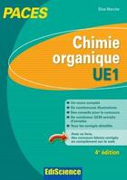 Couverture du livre « Chimie organique ; UE1 ; PACES ; cours, exercices, annales et QCM corrigés (4e édition) » de Elise Marche aux éditions Ediscience