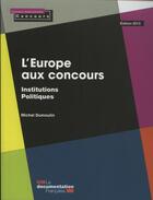 Couverture du livre « L'Europe aux concours, série Mémo (édition 2010) » de Michel Dumoulin aux éditions Documentation Francaise