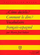 Couverture du livre « Como decirlo comment le dire voc.fra » de Imbert M.J aux éditions Belin Education