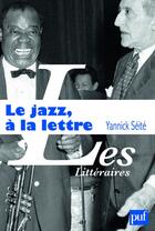 Couverture du livre « Le jazz, à la lettre » de Yannick Seite aux éditions Puf