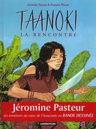 Couverture du livre « Taanoki 1 - la rencontre » de Pasteur Tana/Plisson aux éditions Casterman