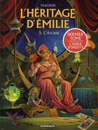 Couverture du livre « L'héritage d'Emilie Tome 5 ; l'arcane » de Florence Magnin aux éditions Dargaud