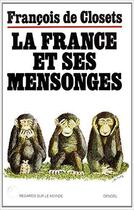 Couverture du livre « La france et ses mensonges » de Francois De Closets aux éditions Denoel