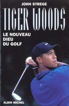 Couverture du livre « Tiger Woods Le Nouveau Gardien Du Golf » de John Strege aux éditions Albin Michel