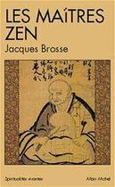 Couverture du livre « Les Maîtres zen » de Jacques Brosse aux éditions Albin Michel