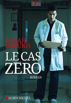 Couverture du livre « Le cas zéro » de Sarah Barukh aux éditions Albin Michel