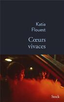 Couverture du livre « Coeurs vivaces » de Katia Flouest aux éditions Stock