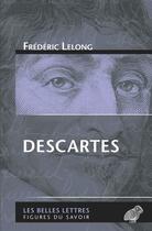 Couverture du livre « Descartes » de Frederic Lelong aux éditions Les Belles Lettres Editions