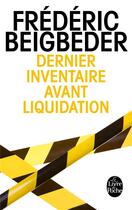 Couverture du livre « Dernier inventaire avant liquidation » de Frederic Beigbeder aux éditions Le Livre De Poche