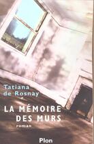 Couverture du livre « La Memoire Des Murs » de Tatiana De Rosnay aux éditions Plon