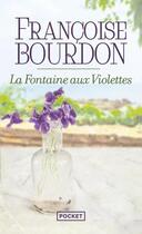 Couverture du livre « La fontaine aux violettes » de Françoise Bourdon aux éditions Pocket