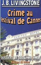 Couverture du livre « Crime au festival de Cannes » de J. B. Livingstone aux éditions Rocher