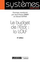 Couverture du livre « Le budget de l'Etat : la LOLF (4e édition) » de Jean-Pierre Camby et Gerald Sutter aux éditions Lgdj