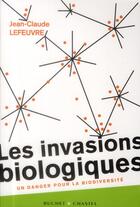 Couverture du livre « Les invasions biologiques » de Jean-Claude Lefeuvre aux éditions Buchet Chastel