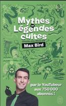 Couverture du livre « Mythes et légendes cultes » de Max Bird et Nicolas Galkowski aux éditions J'ai Lu