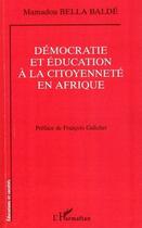 Couverture du livre « Démocratie et éducation à la citoyenneté en Afrique » de Mamadou Bella Baldek aux éditions Editions L'harmattan