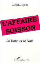 Couverture du livre « L'affaire soisson : le rose et le noir » de Aristarque aux éditions Editions L'harmattan