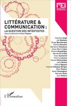 Couverture du livre « Littérature et communication ; la question des intertextes » de Alain Payeur aux éditions L'harmattan