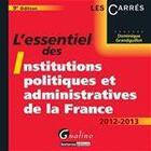 Couverture du livre « L'essentiel des institutions politiques et administratives de la France (9e édition) » de Dominique Grandguillot aux éditions Gualino