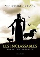 Couverture du livre « Les inclassables » de Annie-Martine Blanc aux éditions Amalthee