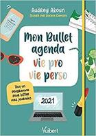 Couverture du livre « Le bullet agenda vie pro/vie perso » de Audrey Akoun aux éditions Vuibert