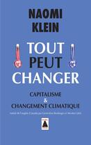 Couverture du livre « Tout peut changer ; capitalisme et changement climatique » de Klein Naomi aux éditions Actes Sud