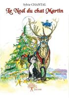 Couverture du livre « Le Noël du chat Martin » de Sylvie Chantal aux éditions Edilivre