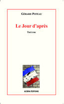 Couverture du livre « Le jour d'après » de Gerard Poteau aux éditions Editions Acoria