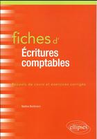 Couverture du livre « Fiches d'écritures comptables ; rappels de cours et exercices corrigés » de Nadine Bonhivers aux éditions Ellipses