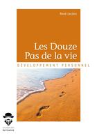 Couverture du livre « Les douze pas de la vie » de Rene Leclerc aux éditions Societe Des Ecrivains