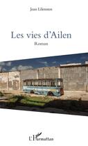 Couverture du livre « Les vies d'Ailen » de Jean Lilensten aux éditions L'harmattan