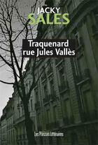 Couverture du livre « Traquenard rue Jules Vallès » de Jacky Sales aux éditions Les Presses Littéraires