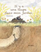 Couverture du livre « Il y a une taupe dans mon jardin » de Friederike Steil aux éditions Mineditions