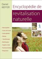 Couverture du livre « Encyclopédie de revitalisation naturelle (9e édition) » de Daniel Kieffer aux éditions Sully